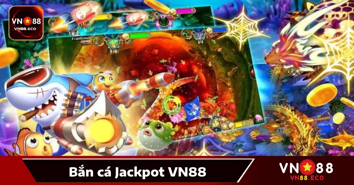 Bắn Cá Jackpot Vn88: Săn Thưởng Lớn, Trúng Jackpot Khủng 3 Mẹo săn Jackpot nhanh và cách tối ưu xu thưởng