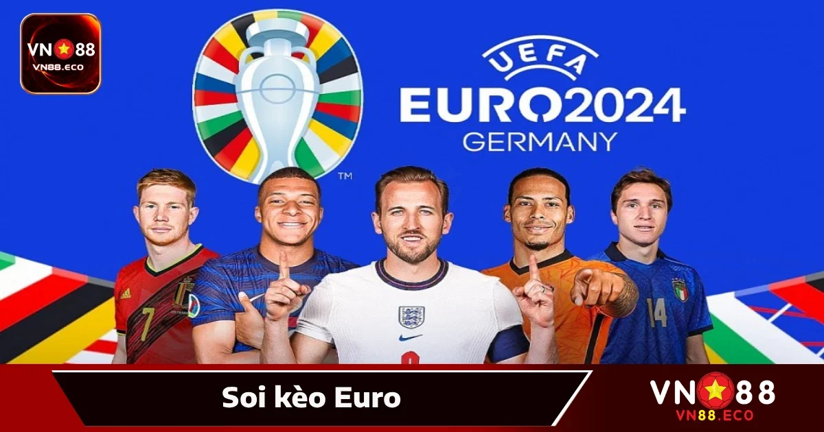 Soi kèo Euro Tại VN88 – Giải Đấu Lớn Với Những Kèo Bất Ngờ